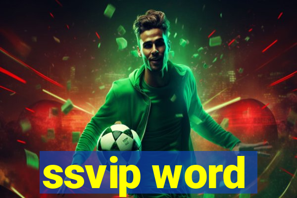 ssvip word